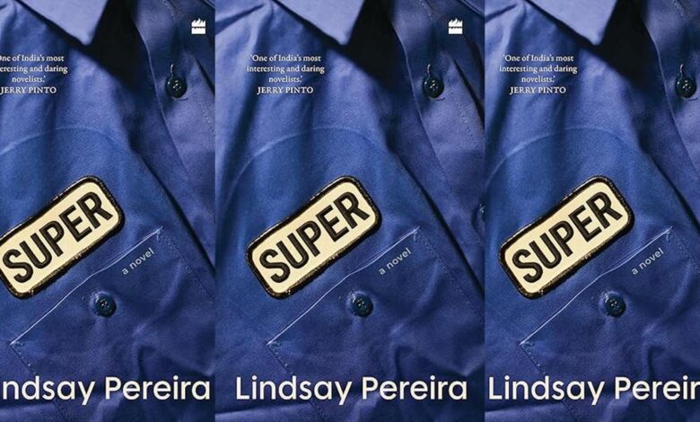 Mumbai author Lindsay Pereira on the fractures of migration in his latest novel, Super
